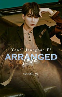 ARRANGED LOVE - Jeonghan [Completed] cover