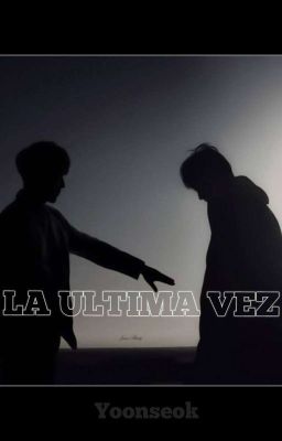 LA ÚLTIMA VEZ (Yoonseok) cover