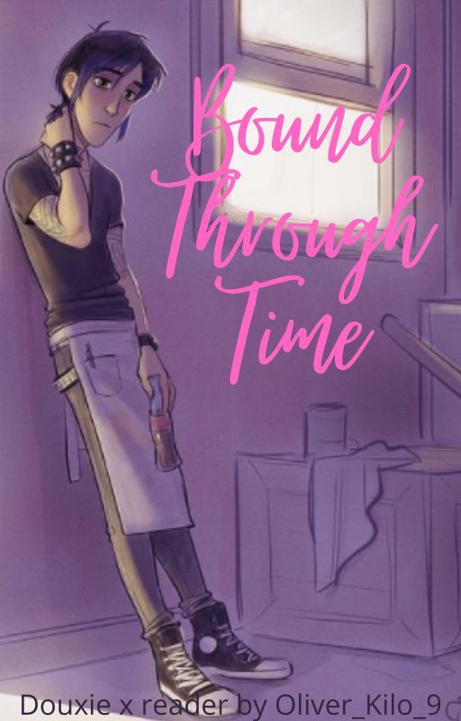 Bound Through Time (Douxie x reader) by Oliver_Kilo_9