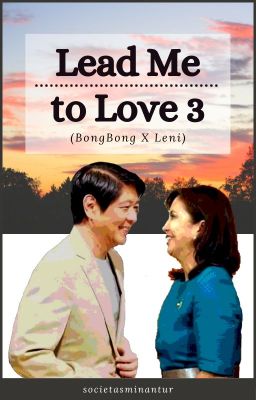 Lead Me to Love 3 (Bong Bong Marcos X Leni Robredo) cover