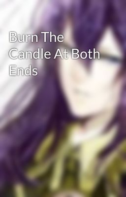 Burn The Candle At Both Ends cover