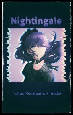 Nightingale | Tokyo Revengers x Reader cover