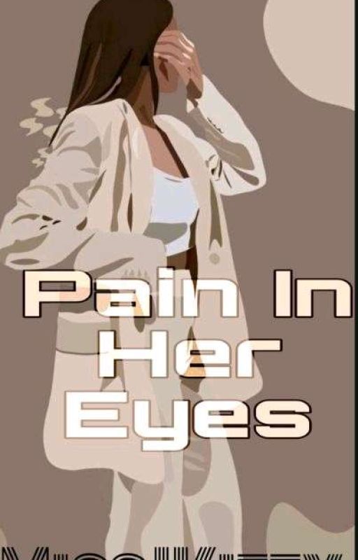 Pain in Her Eyes by YourLigourie