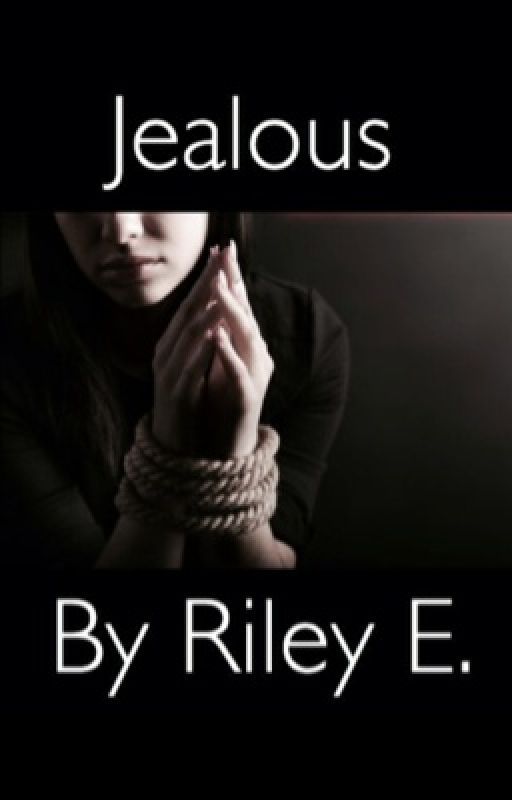 Jealous by Rileyy_writes_books