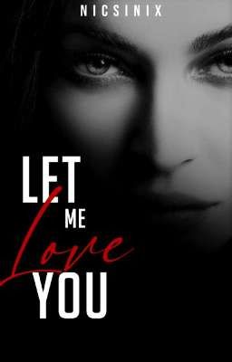 Let Me Love You (Chaos Series #2) [COMPLETED] cover