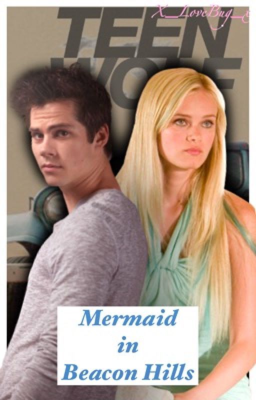 Mermaid in Beacon Hills || S. Stilinski by X_LoveBug_X