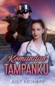 Komandan Tampanku by JustMommy1