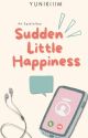 Sudden Little Happiness  by Yunikiim