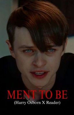 Ment To Be (Harry Osborn X Reader)  cover