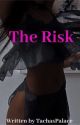 THE RISK ( 18) by tachaspalace