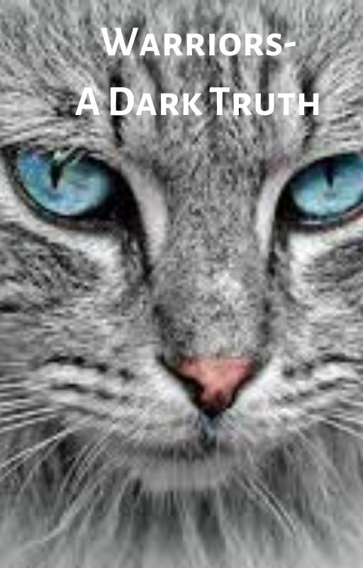 Warriors- The Dark Truth by Warrior_catz247