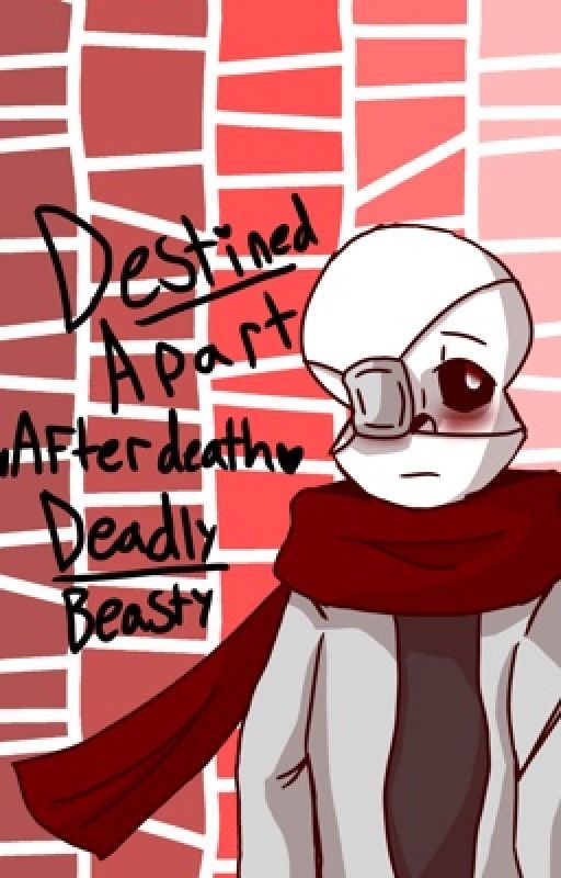 Destined Apart (An Afterdeath Fanfic) by Deadly_Beasty