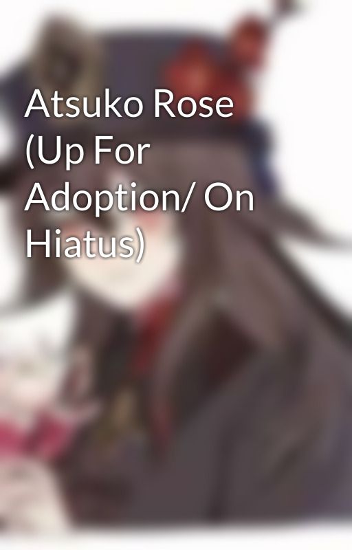 Atsuko Rose (Up For Adoption/ On Hiatus) by Nara_Fan