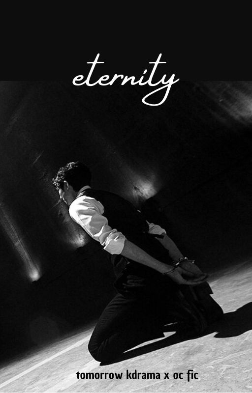 ETERNITY - Tomorrow Kdrama Fic by sleepy_n_sarcastic