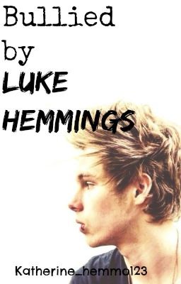 Bullied by Luke Hemmings #wattys2015 cover