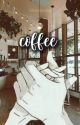 coffee | karl jacobs au story by nocturnalwriter22