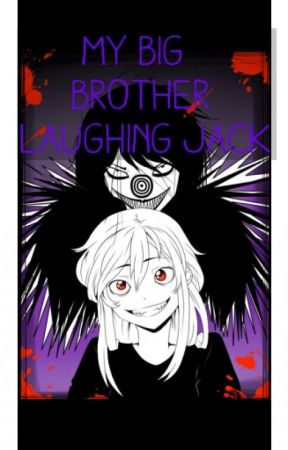 My Big Brother Laughing Jack by SeventeenKilu