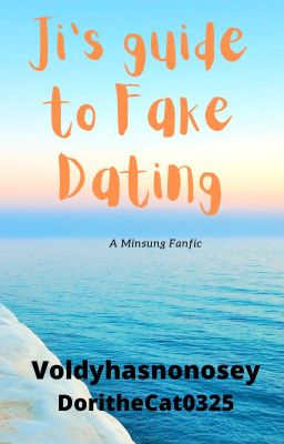 Ji's Guide to Fake Dating - Minsung [COMPLETED] cover