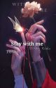 Stay With Me by siurek_ogorek