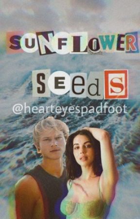 Sunflower Seeds || Sour Patch Kids Sequel|| JJ Maybank by hearteyespadfoot