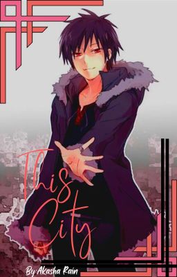 This City- Izaya X fem reader cover