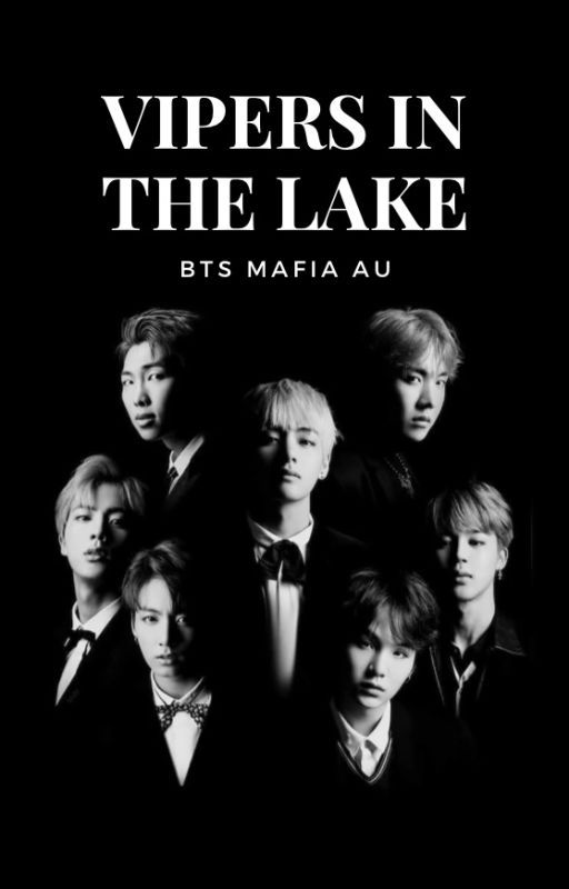 Vipers in the Lake | BTS Gang x Reader by piedpiper134340