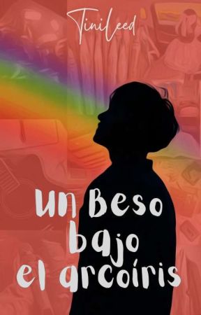 Un Beso Bajo El Arcoíris (BAEM #2) [En curso] by TiniLeed