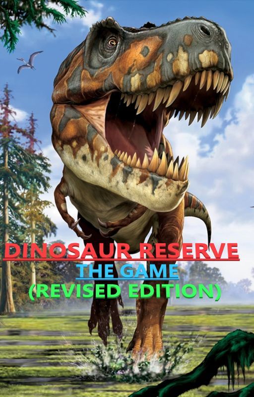 Dinosaur Reserve: The Game (Revised Edition) by AnimalX23