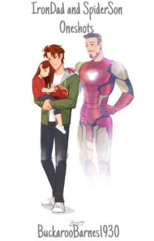 IronDad and SpiderSon Oneshots by BuckarooBarnes1930