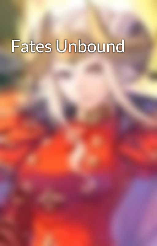 Fates Unbound by digitaldreams0801