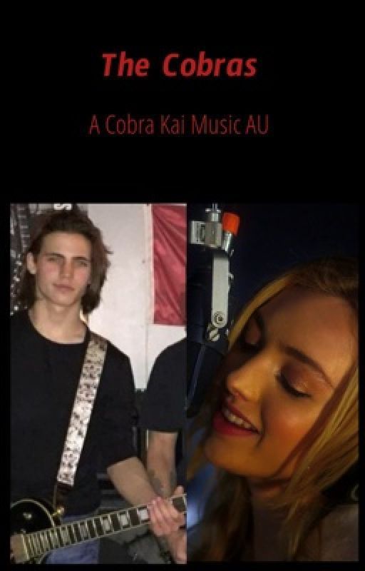 The Cobras: A Cobra Kai Music AU by NewYorkDoll