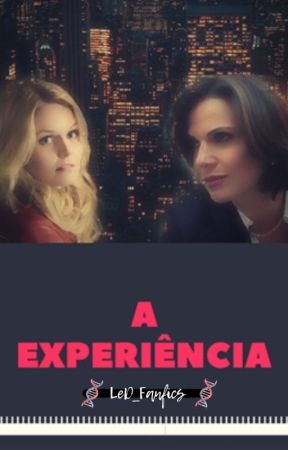 A Experiência [SwanQueen] by LunaeDri