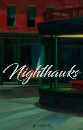 Nighthawks {L.S} by AnaWesley6