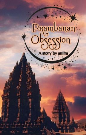 Prambanan Obsession (END) by an11ra