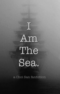 I Am The Sea || Choi San cover