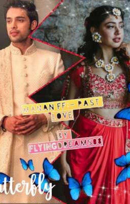 Manan ff :-past love(slow Update's).  by Flyingdreams08