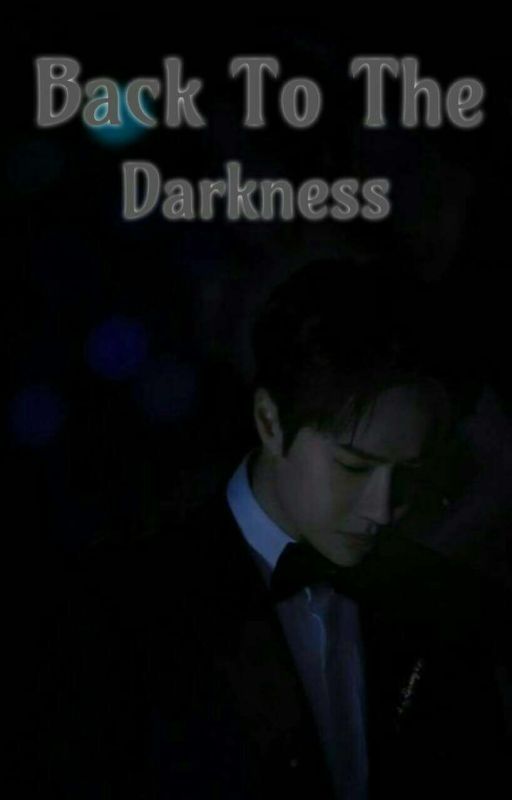 Back to the Darkness ( One shot ) ✅ by Dew2007