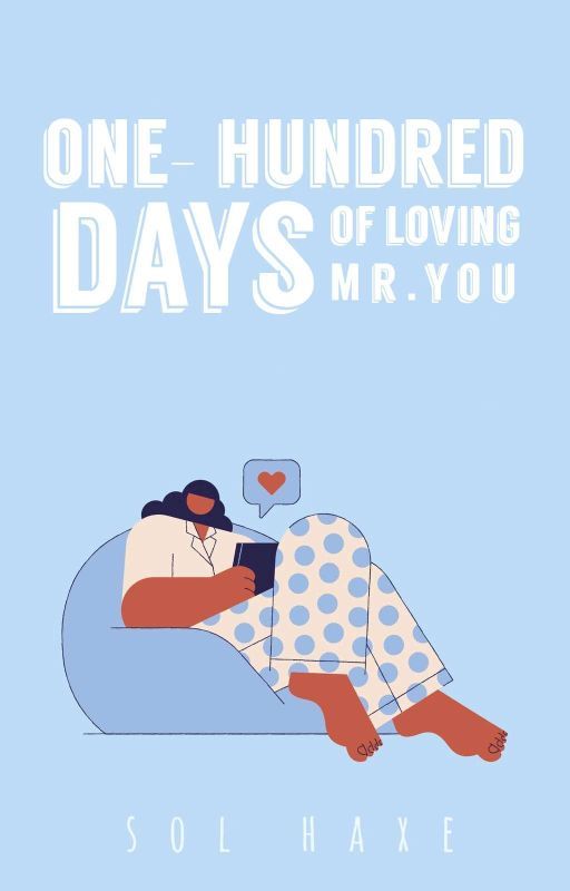 One Hundred Days Of Loving Mr. You by solhaxe