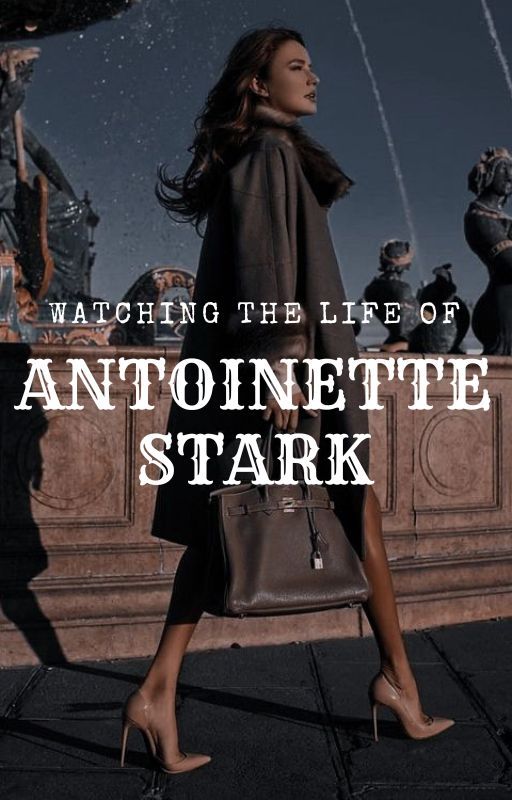 Watching The Life Of Antoinette Stark by aussiebishbomb