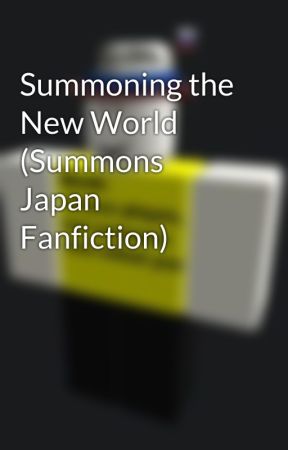 Summoning the New World (Summons Japan Fanfiction) by jjvillage