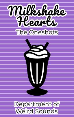 Milkshake Hearts: The Oneshots cover