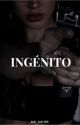 Ingénito by Baby_babyTalk