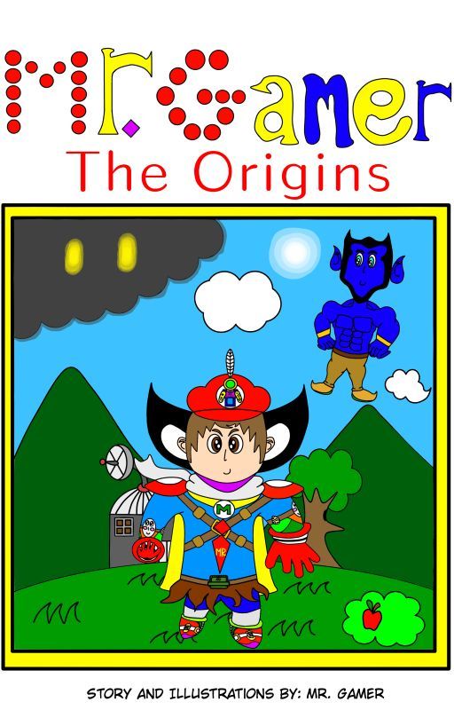 Mr. Gamer: The Origins (Outdated/Cancelled) by FanficCreatorMan