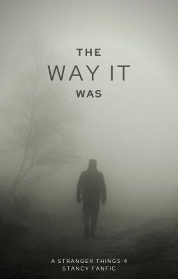 The Way it Was (A Stancy Fanfic) Stranger Things 4 cover