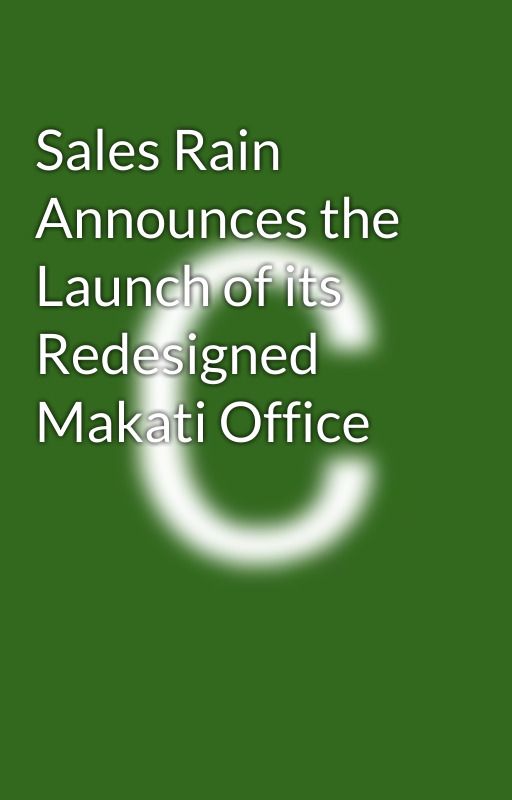 Sales Rain Announces the Launch of its Redesigned Makati Office by paulineclaire26