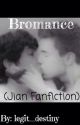 Bromance   (Completed) by legit_destiny