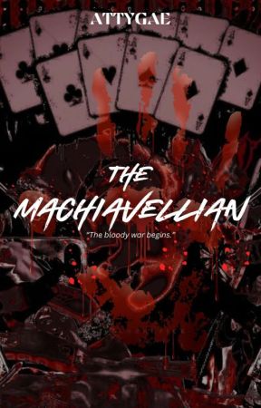 THE MACHIAVELLIAN [COMPLETED] by attygae