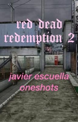 rdr2 - javier escuella oneshots cover