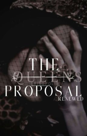 The Queen's Proposal Renewed (On Temporary Hold) by Erisopolis