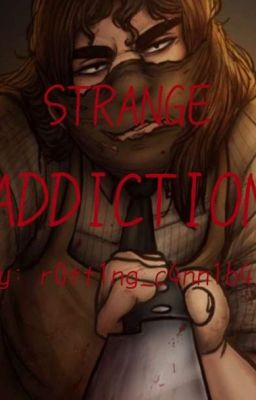 { HIS STRANGE ADDICTION } Leatherface X Reader (DISCONTINUED) cover